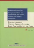repensar la constitucion. ideas para una reforma de la constituci on de 1978: reforma y comunicacion dialogica. parte primera-teresa freixes sanjuan-juan carlos gavara de cara-9788434023390 repensar la constitucion. ideas para una reforma de la constituci on de 1978: reforma y comunicacion dialogica. parte primera-teresa freixes sanjuan-juan carlos gavara de cara-9788434023390