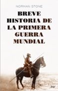 breve historia de la primera guerra mundial-norman stone-9788434453890 breve historia de la primera guerra mundial-norman stone-9788434453890