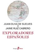 exploradores españoles-juan luis oliva de suelves-jaime ruiz cabrero-9788435025690 exploradores españoles juan luis oliva de suelves jaime ruiz cabrero 9788435025690