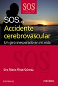 sos accidente cerebrovascular: un giro inesperado en mi vida-eva rivas gomez-9788436823790 sos accidente cerebrovascular: un giro inesperado en mi vida-eva rivas gomez-9788436823790