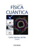 fisica cuantica (6ª ed.)-carlos sanchez del rio-9788436836790 fisica cuantica (6ª ed.)-carlos sanchez del rio-9788436836790