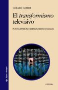 el transformismo televisivo-gerard imbert-9788437624990 el transformismo televisivo-gerard imbert-9788437624990