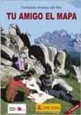 tu amigo el mapa (5ª ed)-fernando aranaz del rio-9788441617490 tu amigo el mapa (5ª ed)-fernando aranaz del rio-9788441617490