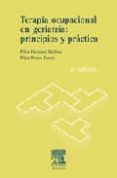 terapia ocupacional en geriatria: principios y practica (2ª ed.)-pilar durante molina-pilar pedro tarres-9788445813690 terapia ocupacional en geriatria: principios y practica (2ª ed.)-pilar durante molina-pilar pedro tarres-9788445813690