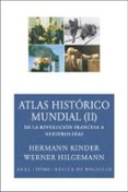 atlas historico mundial (ii):de la revolucion francesa a nuestros dias-hermann kinder-werner hilgemann-manfred hergt-9788446024590 atlas historico mundial (ii):de la revolucion francesa a nuestros dias-hermann kinder-werner hilgemann-manfred hergt-9788446024590
