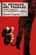 el rechazo del trabajo-david frayne-9788446044390 el rechazo del trabajo-david frayne-9788446044390
