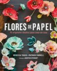 flores de papel: 75 originales proyectos para crear en casa-rebecca thuss-patrick farrell-9788448021290 flores de papel: 75 originales proyectos para crear en casa-rebecca thuss-patrick farrell-9788448021290
