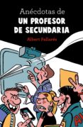 anecdotas de un profesor de secundaria-albert pallares-9788448022990 anecdotas de un profesor de secundaria-albert pallares-9788448022990
