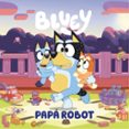 BLUEY. UN CUENTO - PAPÁ ROBOT