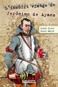 l insòlit viatge de jerónimo de ayanz-lluis llort-9788448930790 l insòlit viatge de jerónimo de ayanz-lluis llort-9788448930790