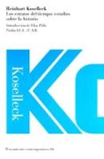 los estratos del tiempo: estudios sobre la historia-reinhart koselleck-9788449311390 los estratos del tiempo: estudios sobre la historia-reinhart koselleck-9788449311390