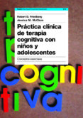 practica clinica de terapia cognitiva con niños y adolescentes: c onceptos esenciales-robert friedberg-jessica m. mcclure-9788449316890 practica clinica de terapia cognitiva con niños y adolescentes: c onceptos esenciales-robert friedberg-jessica m. mcclure-9788449316890