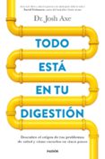 todo esta en tu digestion-josh axe-9788449332890 todo esta en tu digestion-josh axe-9788449332890