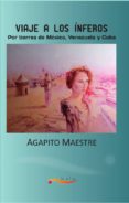 viaje a los inferos americanos-agapito maestre-9788461485390 viaje a los inferos americanos-agapito maestre-9788461485390