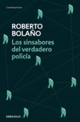 los sinsabores del verdadero policía-roberto bolaño-9788466337090 los sinsabores del verdadero policía-roberto bolaño-9788466337090