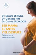 ser mamá: el antes y el después-eduard estivill-9788466342490 ser mamá: el antes y el después-eduard estivill-9788466342490