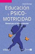 pedagogia para la primera infancia 2: educacion y psicomotricidad manual para el nivel preescolar-johanne durivage-9788466539890 pedagogia para la primera infancia 2: educacion y psicomotricidad manual para el nivel preescolar-johanne durivage-9788466539890
