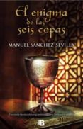 el enigma de las seis copas-manuel sanchez-sevilla-9788466653190 el enigma de las seis copas-manuel sanchez-sevilla-9788466653190