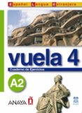 vuela 4 a2: cuaderno de ejercicios (intensivo) (incluye cd-rom)-9788466745390 vuela 4 a2: cuaderno de ejercicios (intensivo) (incluye cd-rom)-9788466745390