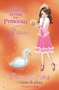 la princesa sara y el cisne de plata (el club de la princesas)-vivian french-9788466794190 la princesa sara y el cisne de plata (el club de la princesas)-vivian french-9788466794190