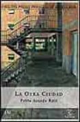 la otra ciudad (finalista premio primavera de novela 2003)-pablo aranda ruiz-9788467010190 la otra ciudad (finalista premio primavera de novela 2003)-pablo aranda ruiz-9788467010190