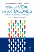 con la vida en los talones: historias de superacion y esperanza-jesus poveda-silvia laforet-9788467033090 con la vida en los talones: historias de superacion y esperanza-jesus poveda-silvia laforet-9788467033090