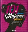 101 grandes mujeres de la historia: una mirada femenina de nuestro mundo-9788467763690 101 grandes mujeres de la historia: una mirada femenina de nuestro mundo-9788467763690