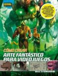 como crear arte fantastico para videojuegos: una guia completa pa ra la creacion de conceptos, personajes y mundos-bill stoneham-9788467907490 como crear arte fantastico para videojuegos: una guia completa pa ra la creacion de conceptos, personajes y mundos-bill stoneham-9788467907490