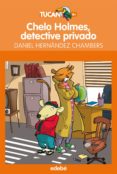 chelo holmes, detective privado-daniel hernandez-9788468308890 chelo holmes, detective privado-daniel hernandez-9788468308890