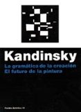 la gramatica de la creacion;el futuro de la pintura (7ª ed.)-vasili vasilievich kandinsky-9788475094090 la gramatica de la creacion;el futuro de la pintura (7ª ed.)-vasili vasilievich kandinsky-9788475094090