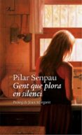 gent que plora en silenci-pilar senpau-9788475884790 gent que plora en silenci-pilar senpau-9788475884790