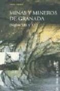 minas y mineros de granada (siglos xix y xx)-9788478073290 minas y mineros de granada (siglos xix y xx)-9788478073290