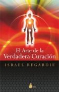 el arte de la verdadera curacion-israel regardie-9788478089390 el arte de la verdadera curacion-israel regardie-9788478089390