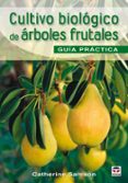 cultivo biologico de arboles frutales: guia practica-catherine samson-9788479028190 cultivo biologico de arboles frutales: guia practica-catherine samson-9788479028190