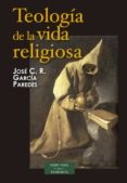 teologia de la vida religiosa-jose cristo rey garcia paredes-9788479144890 teologia de la vida religiosa-jose cristo rey garcia paredes-9788479144890
