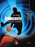 baloncesto: aprender y progresar-hal wissel-9788480192590 baloncesto: aprender y progresar-hal wissel-9788480192590
