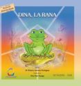 dina, la rana-m. victoria herreros rodriguez-elisa tore azuaga-9788480636490 dina, la rana-m. victoria herreros rodriguez-elisa tore azuaga-9788480636490