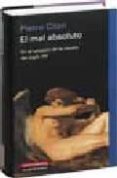 el mal absoluto: en el corazon de la novela del siglo xix-pietro citati-9788481095890 el mal absoluto: en el corazon de la novela del siglo xix-pietro citati-9788481095890