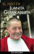 el hijo de juanita gerrikabeitia-jon idigoras-9788481361490 el hijo de juanita gerrikabeitia-jon idigoras-9788481361490