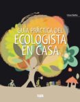 guia practica del ecologista en casa (edicion especial)-cesar barba-9788482165790 guia practica del ecologista en casa (edicion especial)-cesar barba-9788482165790