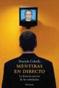 mentiras en directo: la historia secreta de los telediarios-mariola cubells-9788483076590 mentiras en directo: la historia secreta de los telediarios-mariola cubells-9788483076590