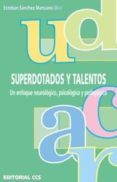 superdotados y talentos: un enfoque neurologico, psicologico y pe dagogico-esteban sanchez manzano-9788483164990 superdotados y talentos: un enfoque neurologico, psicologico y pe dagogico-esteban sanchez manzano-9788483164990