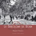 la barcelona de roisin: fotografies inedites 1897-1936-daniel venteo-9788483305690 la barcelona de roisin: fotografies inedites 1897-1936-daniel venteo-9788483305690