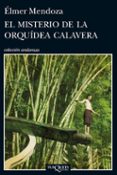 el misterio de la orquidea calavera-elmer mendoza-9788483839690 el misterio de la orquidea calavera-elmer mendoza-9788483839690