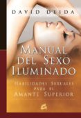 manual del sexo iluminado: habilidades sexuales para el amante superior-david deida-9788484451990 manual del sexo iluminado: habilidades sexuales para el amante superior-david deida-9788484451990