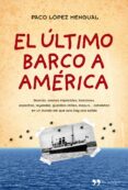 el ultimo barco a america-paco lopez mengual-9788484609490 el ultimo barco a america-paco lopez mengual-9788484609490
