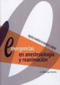 emergencias en anestesiologia y reanimacion: aspectos novedosos e n anestesia y analgesia-a. villalonga morales-9788484734390 emergencias en anestesiologia y reanimacion: aspectos novedosos e n anestesia y analgesia-a. villalonga morales-9788484734390