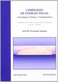 compendio de energia solar: fotovoltaica, termica y termoelectric a (adaptado al codigo tecnico de la edificacion y al nuevo rite)-jose m. fernandez salgado-9788484763390 compendio de energia solar: fotovoltaica, termica y termoelectric a (adaptado al codigo tecnico de la edificacion y al nuevo rite)-jose m. fernandez salgado-9788484763390