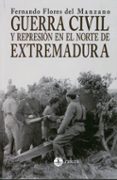 guerra civil y represión en el norte de extremadura-fernando flores del manzano-9788486115890 guerra civil y represión en el norte de extremadura-fernando flores del manzano-9788486115890