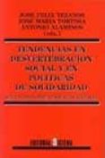 tendencias en desvertebracion social y en politicas de solidarida d: sexto foro sobre tendencias sociales-jose maria tortosa-jose felix tezanos-9788486497590 tendencias en desvertebracion social y en politicas de solidarida d: sexto foro sobre tendencias sociales-jose maria tortosa-jose felix tezanos-9788486497590